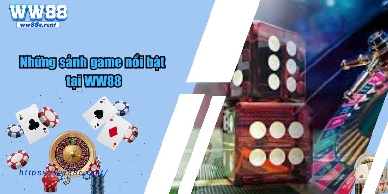 Những sảnh game nổi bật tại WW88